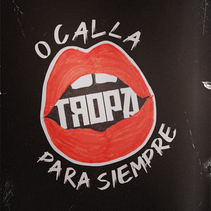 O CALLA PARA SIEMPRE (TROPA ALBUM) [Explicit]