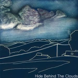 Hide Behind The Clouds