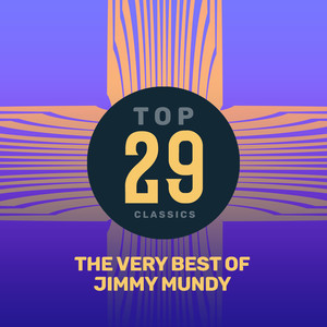 Top 29 Classics - The Very Best of Jimmy Mundy