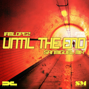 Until the End (Sanmiguel Mix)