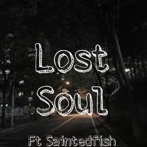 Lost Soul (feat. Saintedfish) (Explicit)