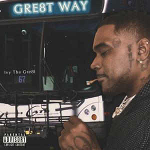 The Gre8t Way (Explicit)