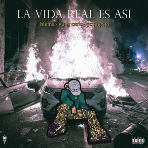 La vida real es así (feat. yung carlo & youngxto) [Explicit]