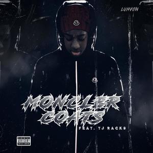 Moncler Coats (feat. TJ Racks) (Explicit)