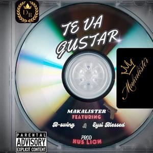 Te Va Gustar (feat. B-swing & Eysi Blessed) [Explicit]