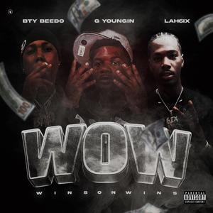 Wow (feat. Bty Beedo & Lah6ix) (Explicit)