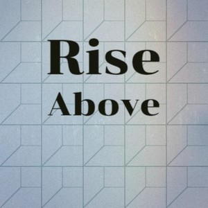 Rise Above