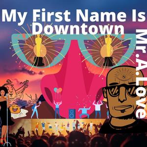 My First Name Is Downtown (feat. Mike Lightner)