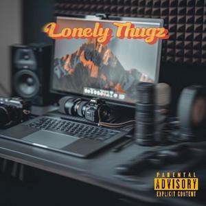 Lonely Thugz (Explicit)