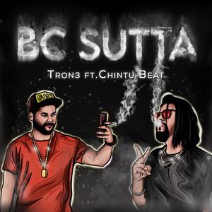 B C Sutta(feat. Chintu Beat) (Explicit)