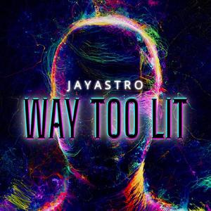 Way Too Lit (Explicit)