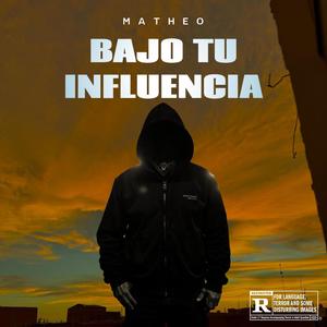 BAJO TU INFLUENCIA (Explicit)