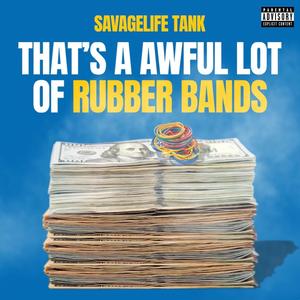 Awful lot of rubberbands (Explicit)