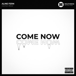 Come Now (Explicit)