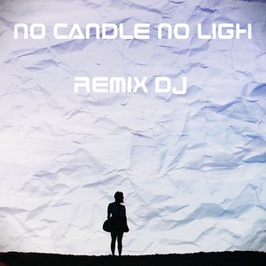 No Candle No Light