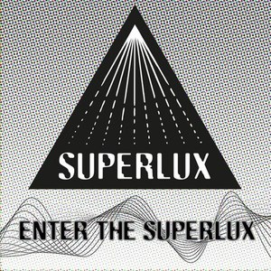 Superlux 001 -  Enter the Superlux