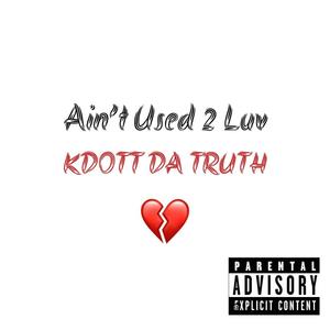 Aint Used 2 Luv (Explicit)