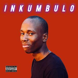 Inkumbulo (Explicit)