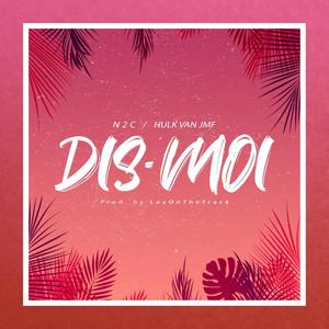 Dis-moi (feat. Hulk Van JMF)