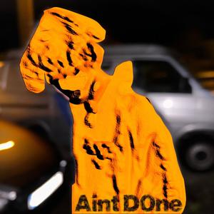 Aint Done (Explicit)