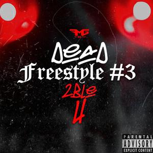 Freestyle #3 Dead (feat. 2ble H Mc) [Explicit]