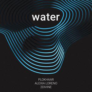 Water (feat. Alexia Loreno & 2Divine)