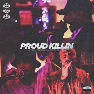 Proud Killin'(feat. Areipiz & Calderon)