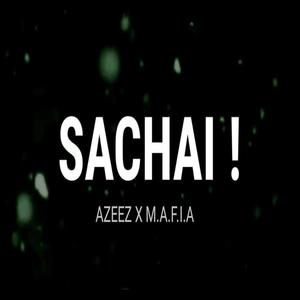 SACHAI (feat. Azeez & M.A.F.I.A) [Explicit]