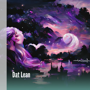 Dat Lean (Remastered 2024) [Explicit]