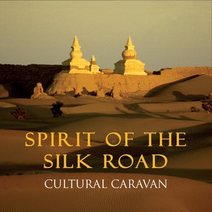 Spirit of the Silk Road (Cultural Caravan)