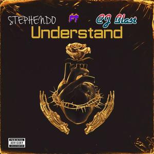 Understand (feat. CJ Blast) [Explicit]