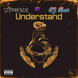 Understand (feat. CJ Blast) (Explicit)
