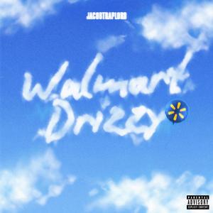 Walmart Drizzy (Explicit)