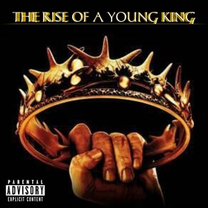 The Rise of a Young King (Explicit)