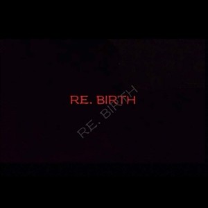REBIRTH