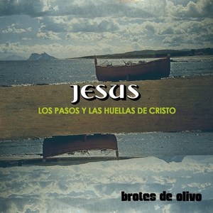 Jesús, Vol. I - Los Pasos y las Huellas de Cristo