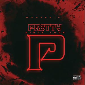 Pretty Girls Love P (Explicit)