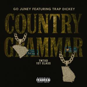 Country Grammar (feat. Trap Dickey, TnTXD & 1st Class) (Explicit)