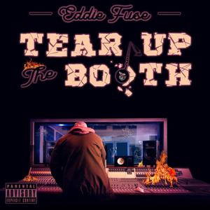 TEAR THE BOOTH UP (Explicit)