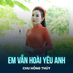 Em Vẫn Hoài Yêu Anh