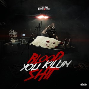 Blood You Killin **** (Explicit)