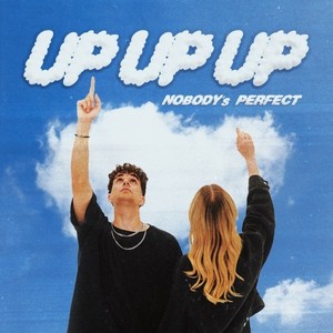 Up, Up, Up (Nobody’s perfect)
