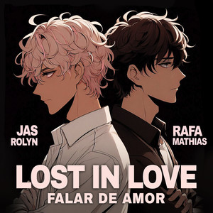 Lost In Love (Falar De Amor)