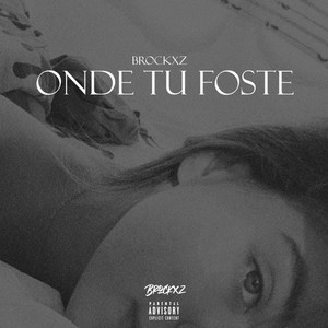 Onde Tu Foste (Explicit)