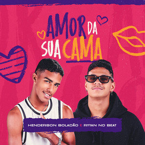 Amor da Sua Cama