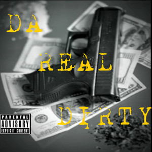 DA REAL DIRTY (Explicit)