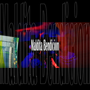 Maldita Bendicion (Explicit)