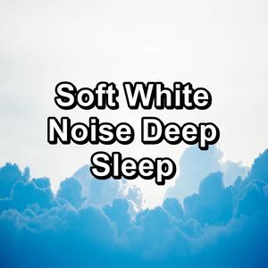 soft white noise deep sleep