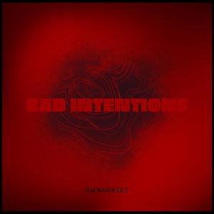 bad INtentions (Explicit)