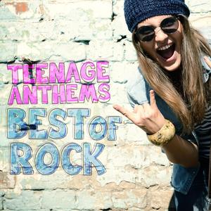 Teenage Anthems - Best of Rock